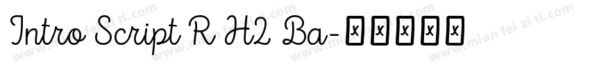 Intro Script R H2 Ba字体转换